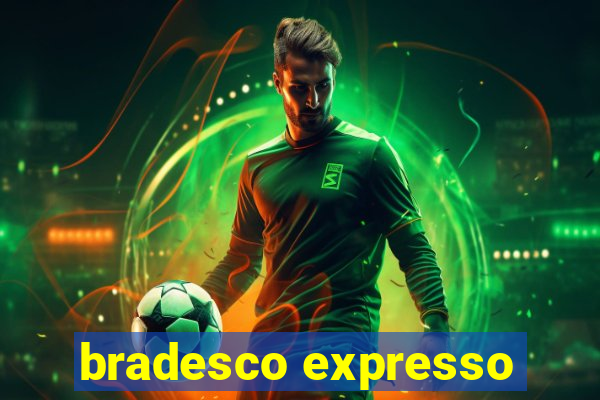 bradesco expresso